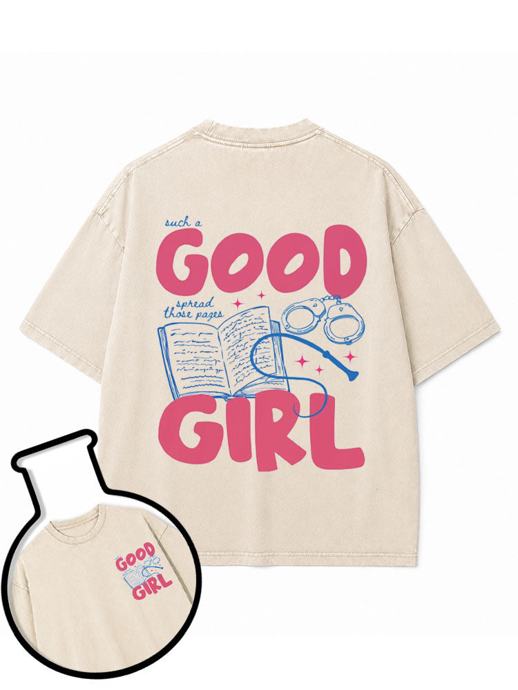 such a GOOD GIRL spread those pages Washed T-Shirt