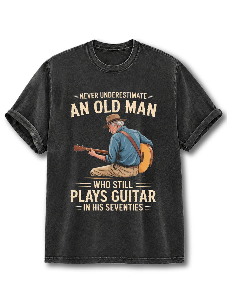 Never Underestimate An Old Man Who Plays Guitar Washed T-Shirt