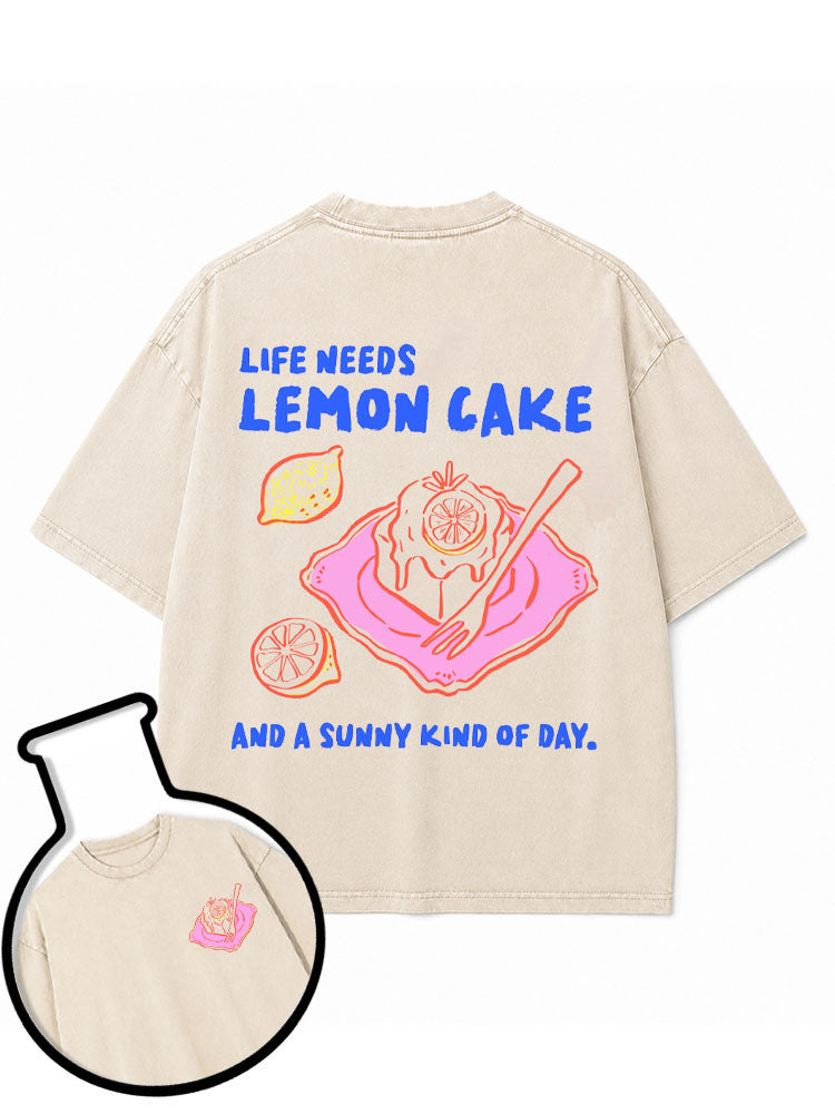 LIFE NEEDS LEMON CAKE AND A SUNNY KIND OF DAY Washed T-Shirt