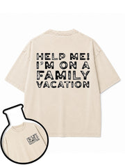 HELP ME! I’M ON A FAMILY VACATION Washed T-Shirt