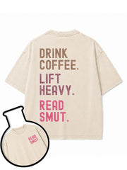 DRINK COFFEE LIFT HEAVY READ SMUT Washed T-Shirt