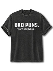 Bad Puns Washed T-Shirt