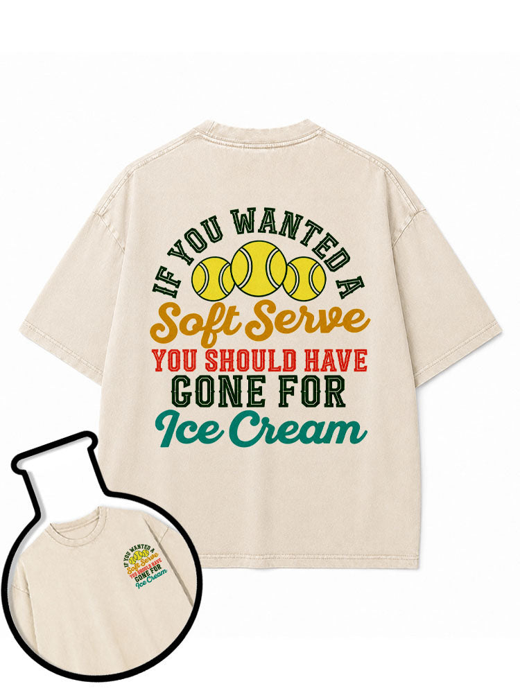 If you wanted a Soft Serve  you should have gone for Ice Cream Washed T-Shirt