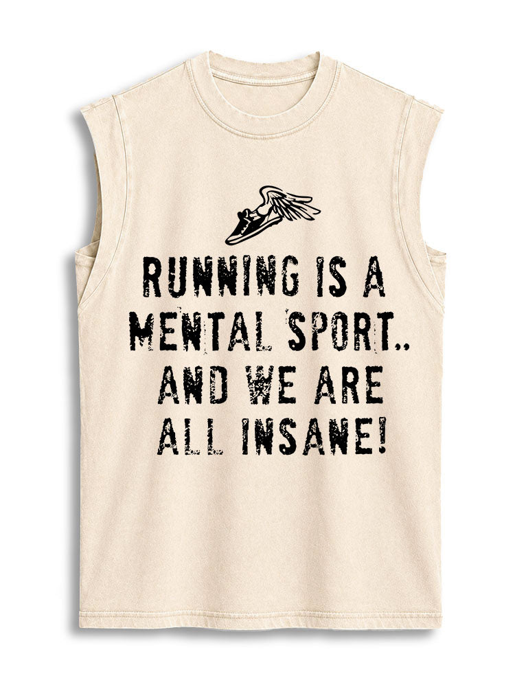 RUNNING IS A MENTAL SPORT AND WE ARE ALL INSANE Vintage Washed Cotton Tank Top