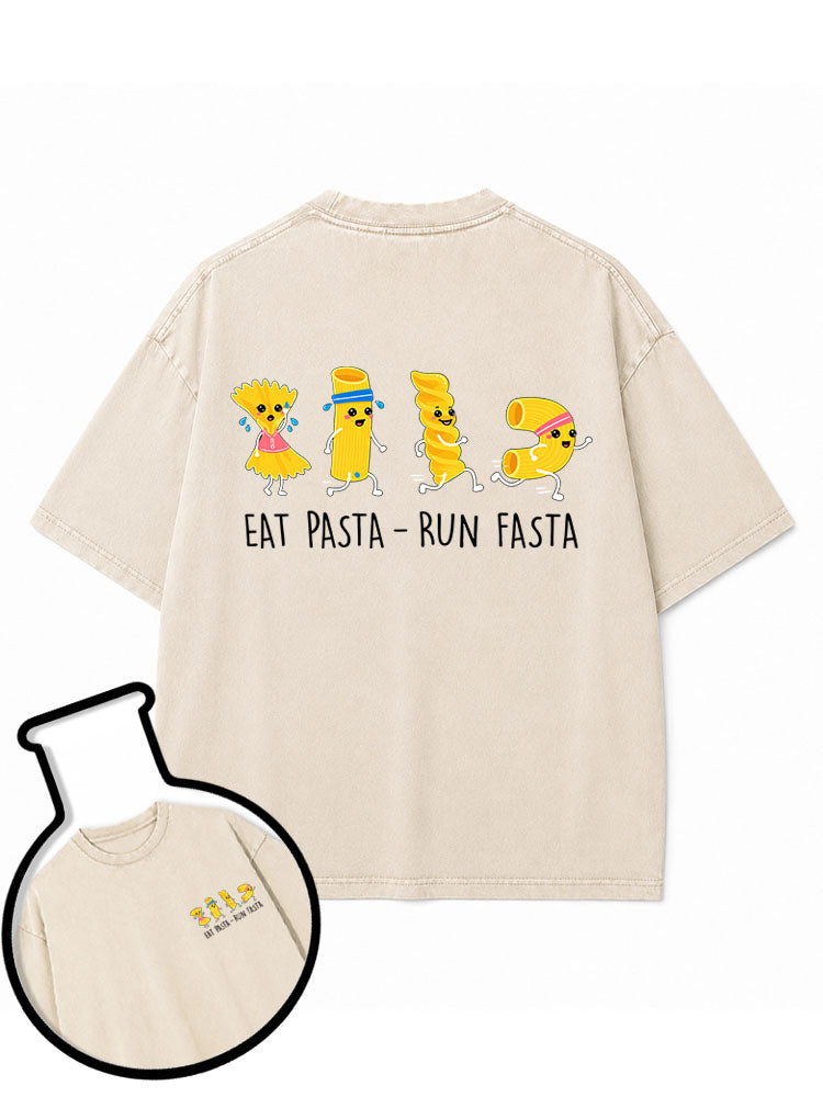 Eat Pasta Run Fasta Washed T-Shirt