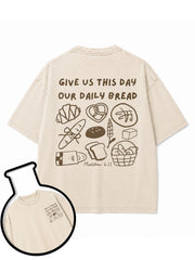 GIVE US THIS DAY OUR DAILY BREAD Washed T-Shirt