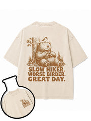 SLOW HIKER WORSE BIRDER GREAT DAY Washed T-Shirt