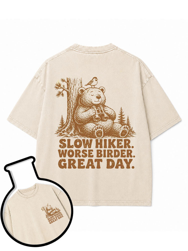 SLOW HIKER WORSE BIRDER GREAT DAY Washed T-Shirt