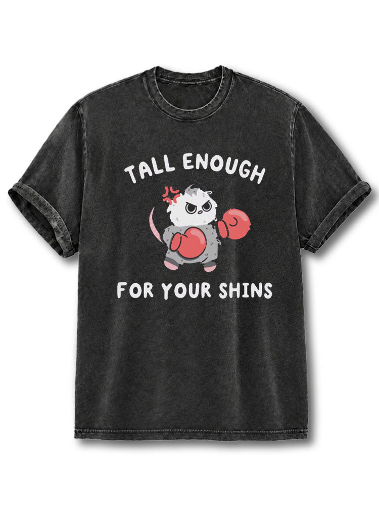 Tall Enough For Your Shins Washed T-Shirt