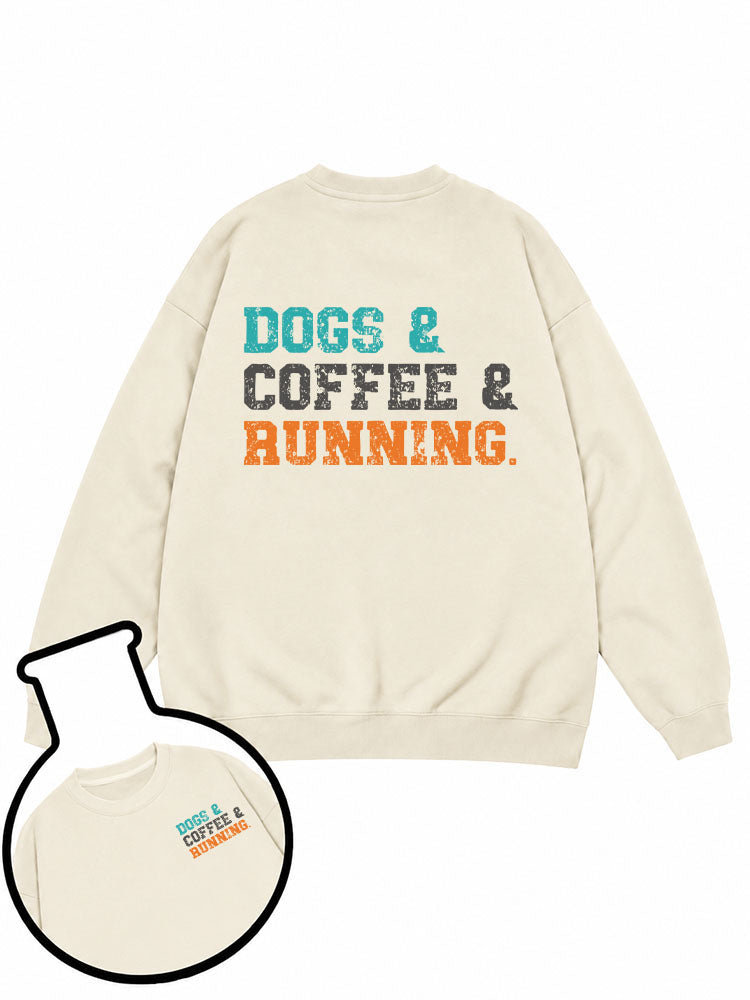 Dogs & Coffee & Running Sweatshirt
