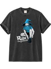 Run You Fools Washed T-Shirt
