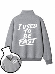 I Used To Be Fast Half-Zip Fleece Pullover