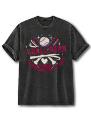 At The Ballpark Is Where I Spend Most of My Days  Washed T-Shirt