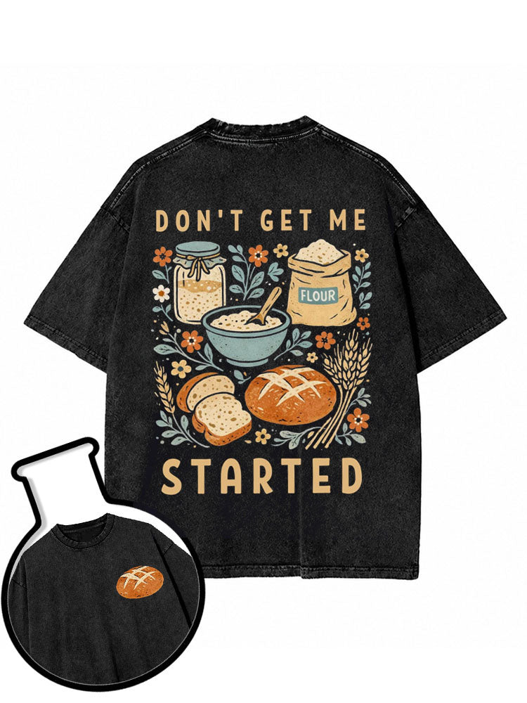 DON'T GET ME STARTED Washed T-Shirt