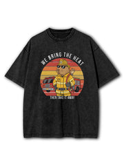 We Bring The Heat Then Take It Away Washed T-Shirt