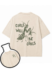 GIRLS WILL BE GIRLS Washed T-Shirt