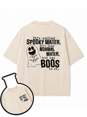 It's Called Spooky Water It's Like Normal Water But Has Boos Washed T-Shirt