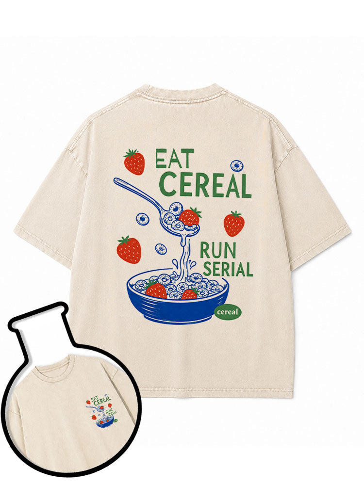 EAT CEREAL RUN SERIAL Washed T-Shirt