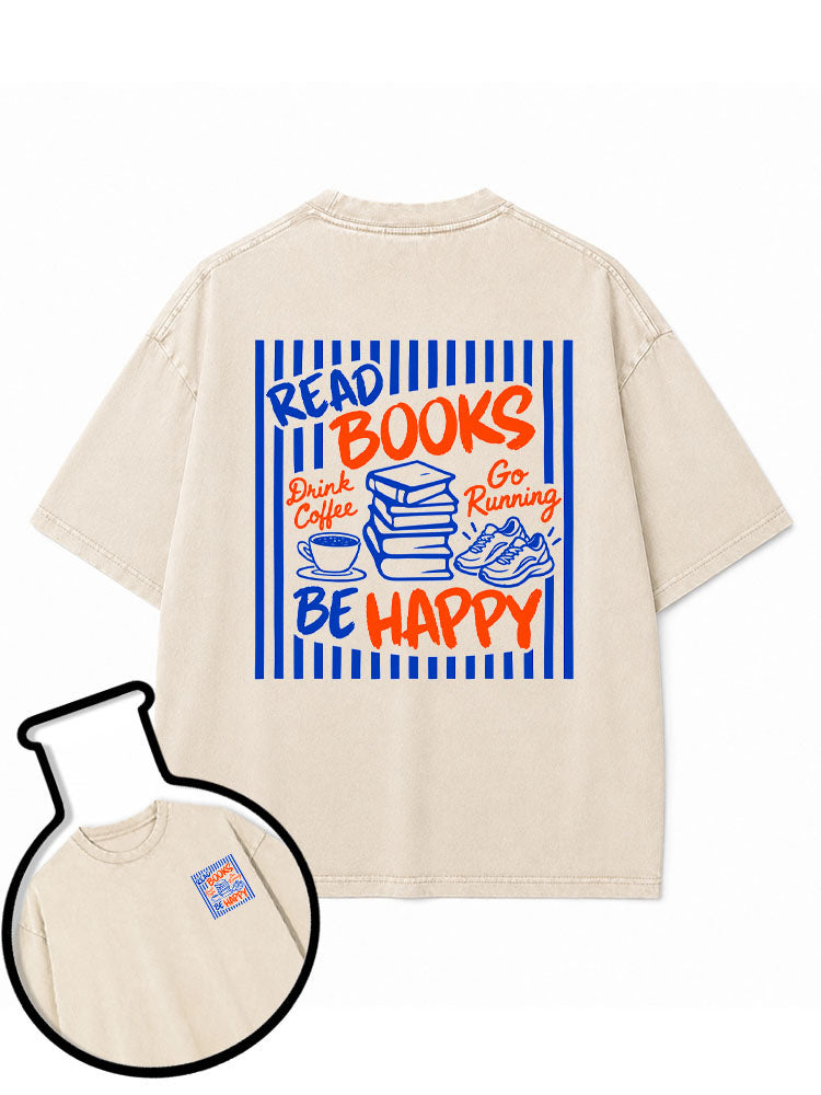 READ BOOKS Drink Coffee Go Running BE HAPPY Washed T-Shirt