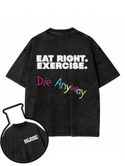 EAT RIGHT EXERCISE Washed T-Shirt