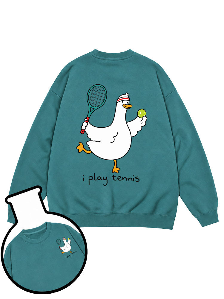 i play tennis Sweatshirt