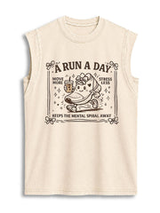 A RUN A DAY MOVE MORE STRESS LESS KEEPS THE MENTAL SPIRAL AWAY Vintage Washed Cotton Tank Top
