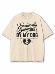 Emotinonally Supported By My Dog Washed T-Shirt