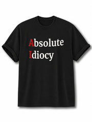 Absolute Idiocy Cotton Shirt