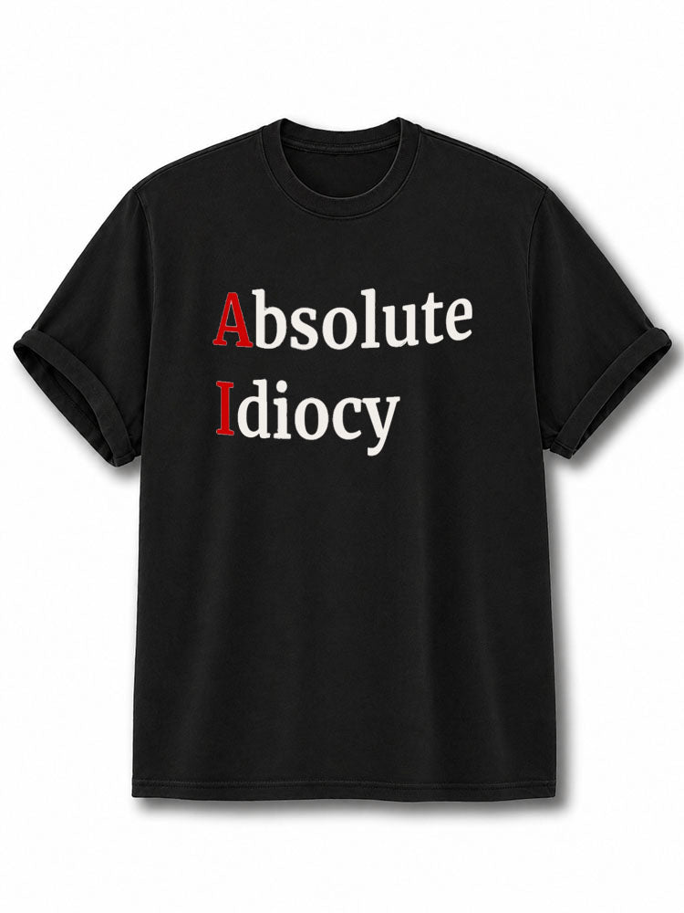 Absolute Idiocy Cotton Shirt