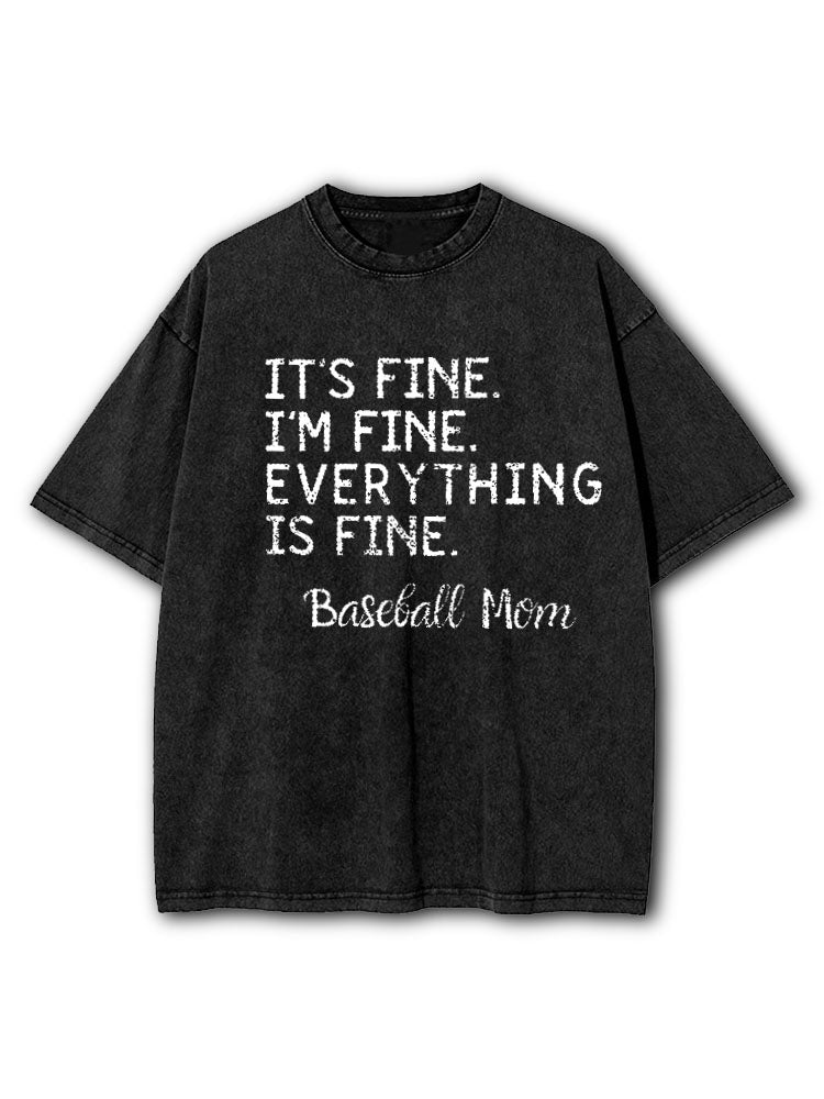It's Fine I'm Fine Everything Is Fine Washed T-Shirt