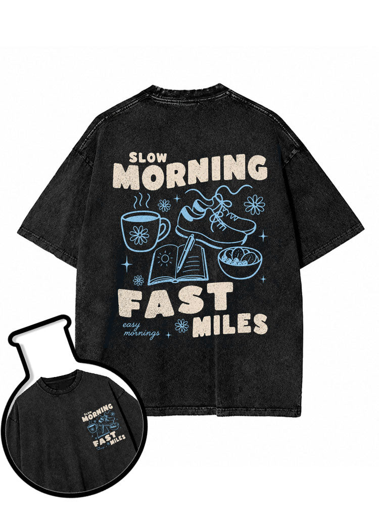 SLOW MORNING FAST MILES Washed T-Shirt
