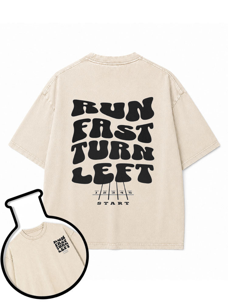 RUN FAST TURN LEFT Washed T-Shirt