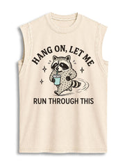HANG ON LET ME RUN THROUGH THIS Vintage Washed Cotton Tank Top