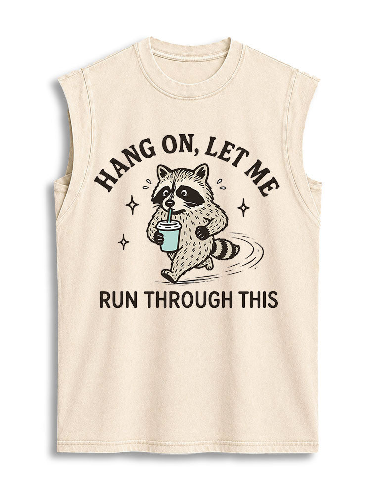 HANG ON LET ME RUN THROUGH THIS Vintage Washed Cotton Tank Top