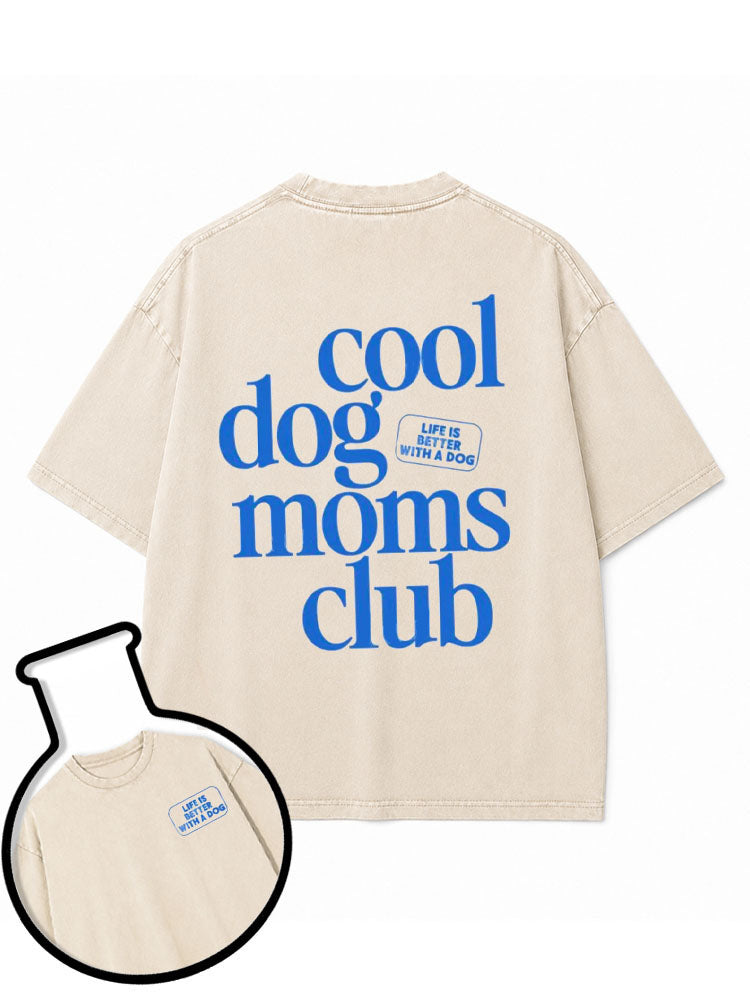 cool dog moms club Washed T-Shirt