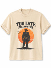 Too Late For Water Washed T-Shirt