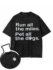 Run All The Miles Pet All The Dogs Washed T-Shirt
