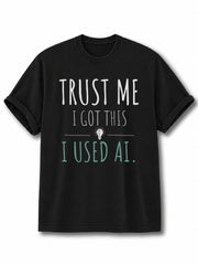 Trust Me I Got This Cotton Shirt