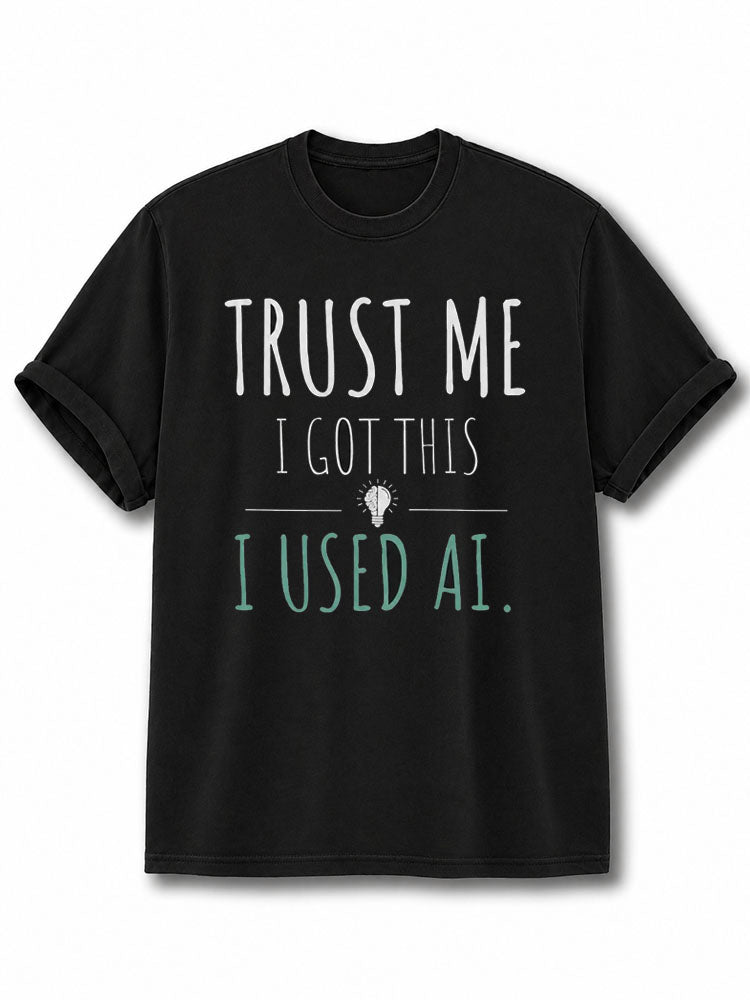 Trust Me I Got This Cotton Shirt