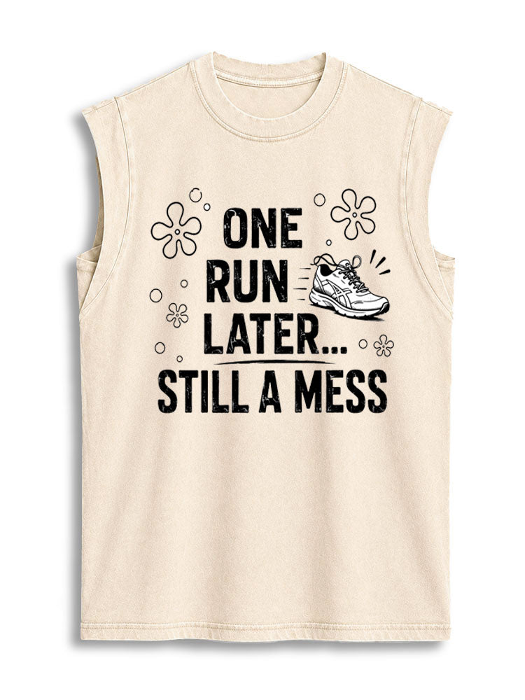 One Run Later Still A Mess Vintage Washed Cotton Tank Top