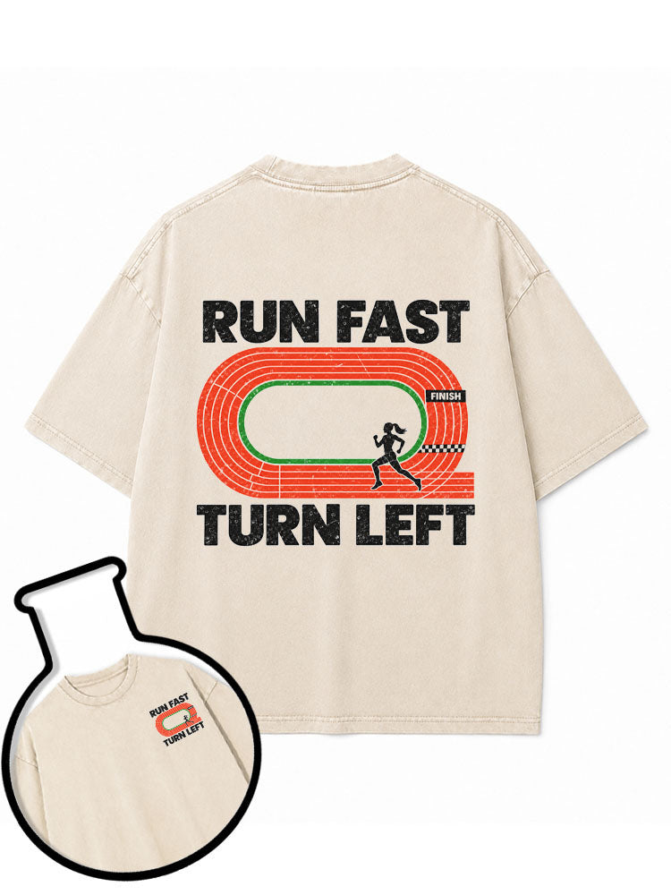 RUN FAST TURN LEFT Washed T-Shirt
