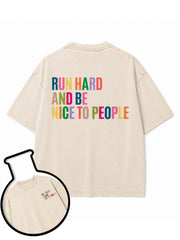 RUN HARD AND BE NICE TO PEOPLE Washed T-Shirt