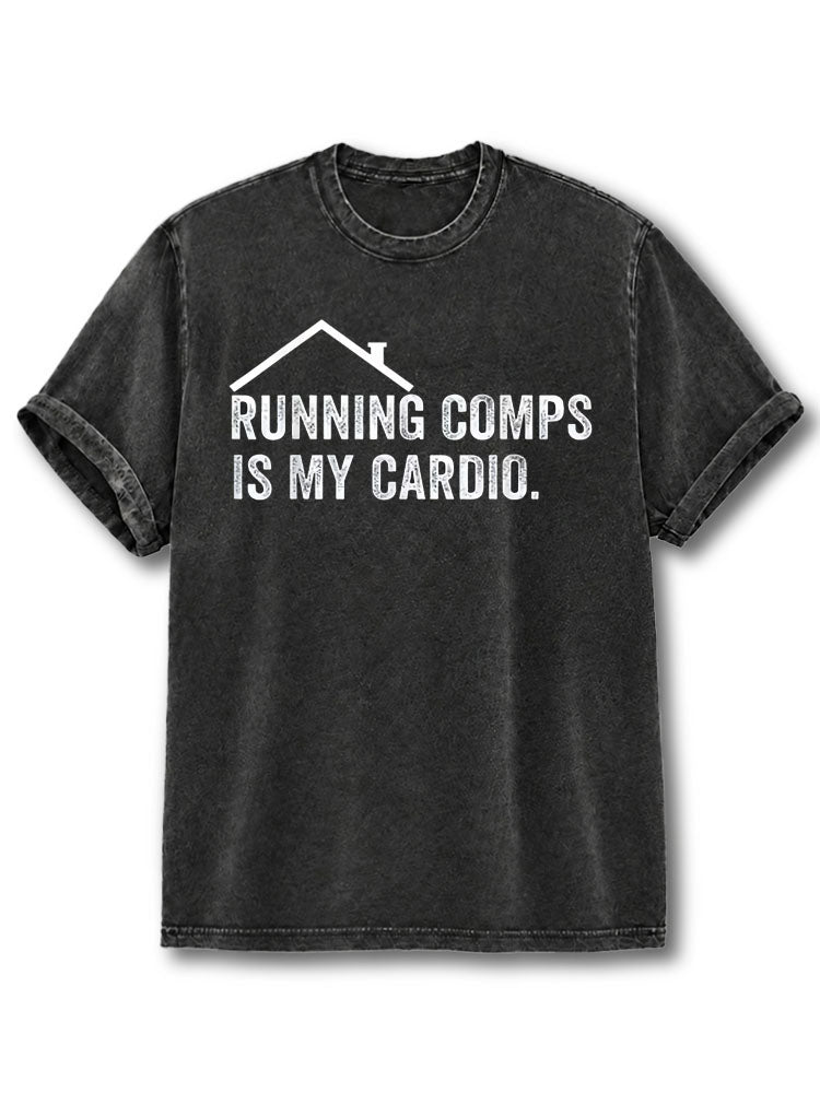 Running Comps Is My Cardio Washed T-Shirt