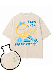I RUN LIKE A GIRL TRY AND KEEP UP Washed T-Shirt