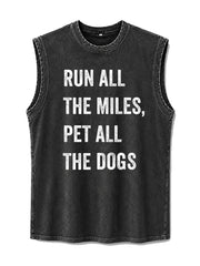 Run All The Miles Pet All The Dogs  Washed Tank Top