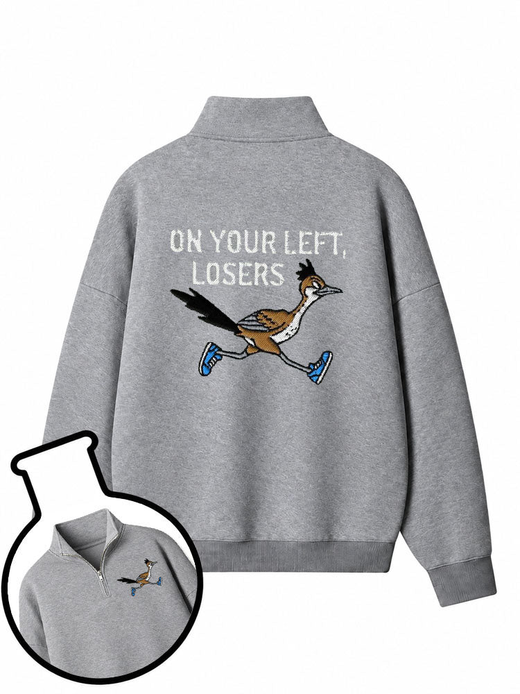 On Your Left, Losers Half-Zip Fleece Pullover