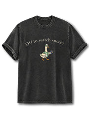 Off To Watch Soccer Washed T-Shirt