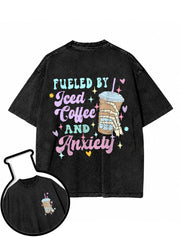 Fueled By Iced Coffee And Anxiety Washed T-Shirt