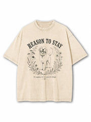 Reason To Stay Washed T-Shirt