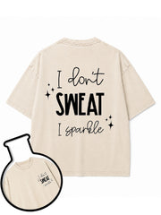 I don't SWEAT I sparkle Washed T-Shirt